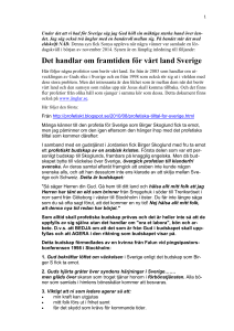 Det handlar om framtiden för vårt land Sverige