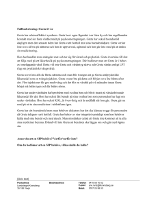 Fallbeskrivning: Greta 61 år Greta har schizoaffektivt syndrom. Greta