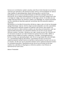 Numera vet vi att Alzheimer sjukdom utvecklas under flera år eller