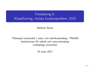 Föreläsning 6: Klassificering, minsta kvadratproblem, SVD