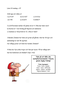 Läxa till onsdag v. 47 Ställ upp och räkna ut: 1 a) 4•127 b) 0,3•227 c