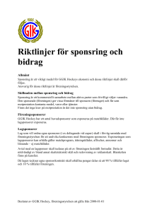 Riktlinjer för sponsring och bidrag Allmänt Sponsring är ett viktigt