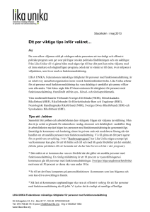 Stockholm i maj 2013 Ett par viktiga tips inför valåret… Hej Du som
