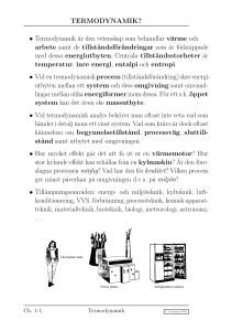 TERMODYNAMIK? • Termodynamik är den vetenskap som