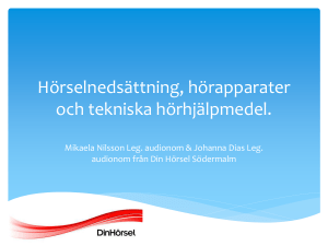Hörselnedsättning, hörapparater och tekniska hörhjälpmedel.