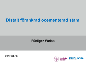 Distalt förankrad ocementerad stam