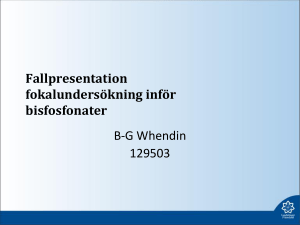 Fallpresentation Fokalundersökning inför Bisfosfonater