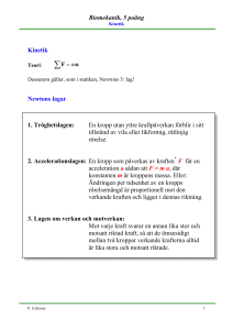 Biomekanik, 5 poäng Kinetik Newtons lagar 1. Tröghetslagen: En