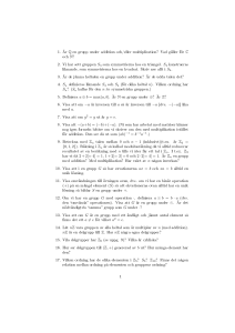 1. Är Q en grupp under addition och/eller multiplication