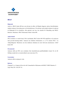 Bakgrund Analys av BRAF kodon 600 kan vara relevant att utföra vid