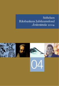 Stiftelsen Riksbankens Jubileumsfond Årsberättelse 2004