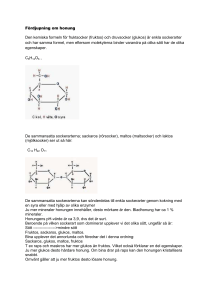 (fruktos) och druvsocker (glukos)