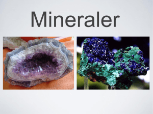 Mineraler Vad är en mineral? En mineral är ett element
