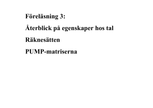Föreläsning 3: Återblick på egenskaper hos tal Räknesätten PUMP