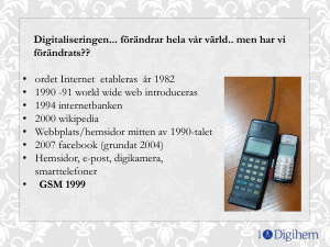Digitaliseringen... förändrar hela vår värld.. men har vi