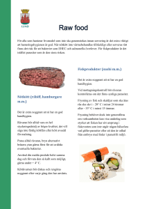 Nötkött (råbiff, hamburgare m.m.) Fiskprodukter (sushi m.m.)