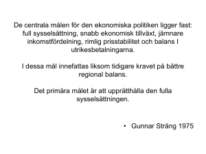 De centrala målen för den ekonomiska politiken ligger fast: full