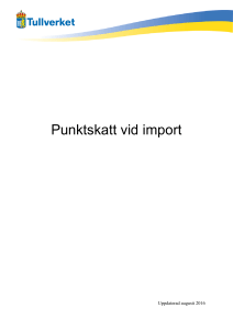 Läs mer i Brochyren punktskatt vid import.