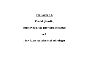 Föreläsning 8. Kemisk jämvikt, termodynamiska