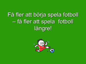 få fler att spela fotboll längre!