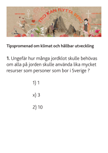 1. Ungefär hur många jordklot skulle behövas om alla på jorden