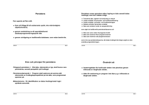 Persistens Krav och principer för persistens Önskvärt att