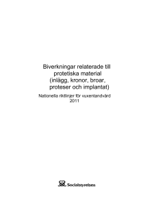 Biverkningar relaterade till protetiska material (inlägg, kronor, broar