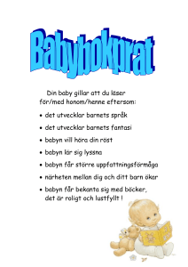 Din baby gillar att du läser för/med honom/henne eftersom: • det