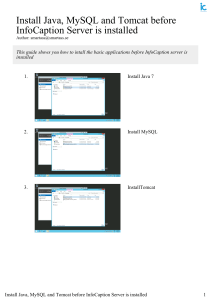 Install Java, MySQL and Tomcat before InfoCaption Server is installed