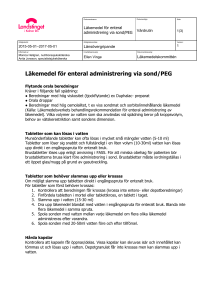Läkemedel för enteral administrering via sond eller PEG