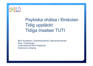 Psykiska ohälsa i förskolan Tidig upptäckt Tidiga Insatser TUTI