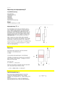 Skjuvning och skjuvspänning τ τ = F/A τtill = 0,6 * σtill