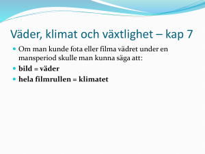 Väder, klimat och växtlighet * kap 7