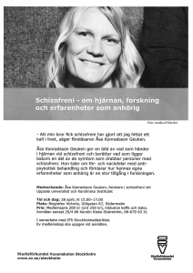 - Att mln bror fick schizofreni har gjort att Jag hittat ett i hJärnan vld