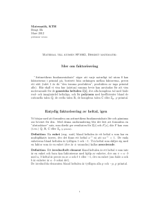 Mer om faktorisering Entydig faktorisering av heltal, igen