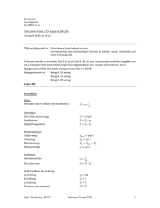 Tentamen Fysik 1 för Basåret, BFL101 7:e april 2015, kl. 8-12