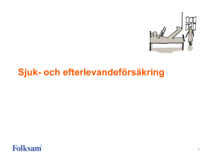Sjuk- och efterlevandeförsäkring 1. Ersättning