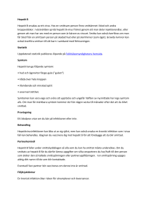 Hepatit B Hepatit B orsakas av ett virus. Hos en smittsam person