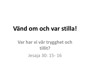 Vänd om och var stilla! Var har vi vår trygghet och tillit?