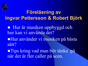 Musiken bygger på tre grund element