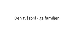 Den tvåspråkiga familjen