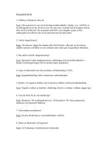 Patientfall KOL 1. Förklara vad hypoxic drive är Facit: När en