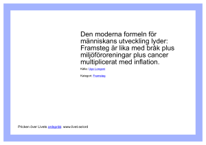 Den moderna formeln för människans utveckling lyder: Framsteg är