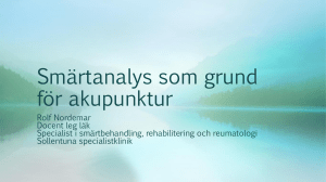 Smärtanalys som grund för akupunktur Rolf Nordemar Docent leg