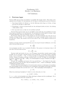 Föreläsning 12/9 Rörelse i en dimension Ulf Torkelsson 1 Newtons
