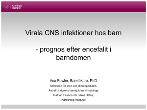 Virala CNS infektioner hos barn - prognos efter encefalit i barndomen