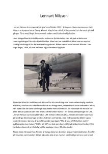 Lennart Nilsson Lennart Nilsson är en svensk fotograf som föddes