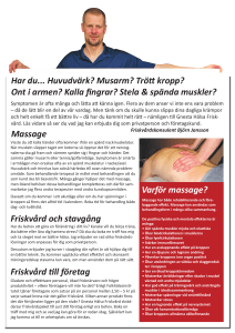 Har du... Huvudvärk? Musarm? Trött kropp? Ont i armen? Kalla