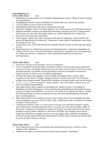 Facit biologi kap 13 TESTA DIG SJÄLV 13.1 1 Kolhydrater, fett och