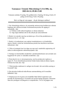 Tentamen i Teknisk Mikrobiologi I (3A1308), 4p, 2003-04